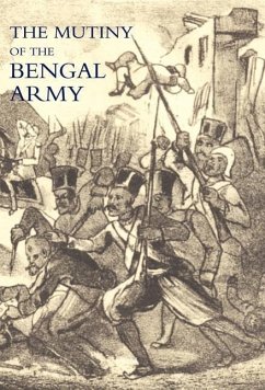 Mutiny of the Bengal Army - By One Who Has Served Under Charles