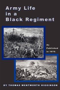 Army Life in a Black Regiment - Higginson, Thomas Wentworth