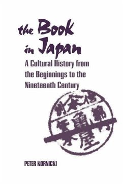 The Book in Japan: A Cultural History from the Beginnings to the Nineteenth Century - Kornicki, Peter