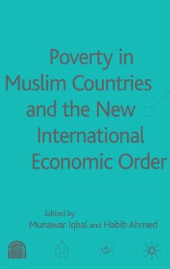 Poverty in Muslim Countries and the New International Economic Order - Iqbal, Munawar / Ahmed, Habib