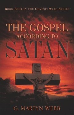 The Gospel According to Satan - Webb, G. Martyn