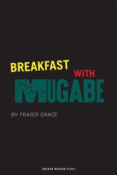 Breakfast With Mugabe - Grace, Fraser