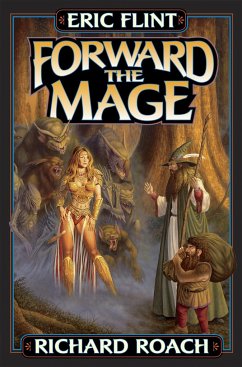 Forward the Mage - Flint, Eric; Roach, Richard