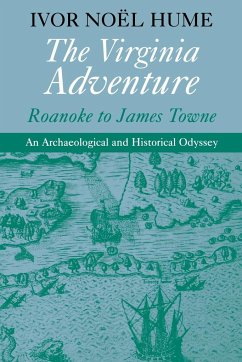 The Virginia Adventure - Hume, Ivor Noel; Noal Hume, Ivor; No L. Hume, Ivor