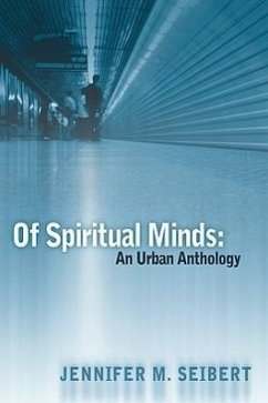 Of Spiritual Minds: An Urban Anthology - Seibert, Jennifer M.