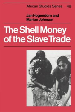 The Shell Money of the Slave Trade - Hogendorn, Jan; Johnson, Marion; Jan, Hogendorn