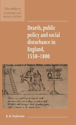 Dearth, Public Policy and Social Disturbance in England 1550 1800 - Outhwaite, R. B.