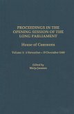 Proceedings in the Opening Session of the Long Parliament: House of Commons, Vol. 1: 3 November - 19 December 1640
