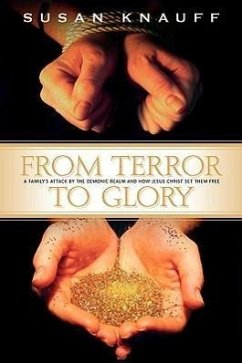 From Terror to Glory - Knauff, Susan