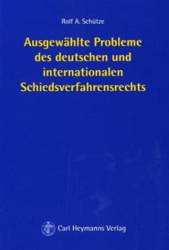 Cover Ausgewählte Probleme des deutschen und internationalen Schiedsverfahrensrechts