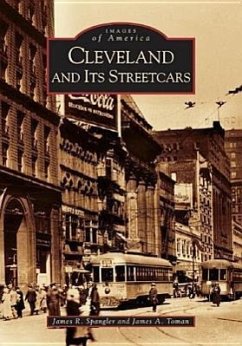 Cleveland and Its Streetcars - Spangler, James R.; Toman, James A.