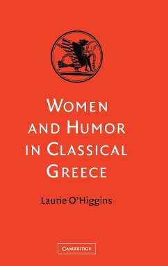 Women and Humor in Classical Greece - O'Higgins, Laurie