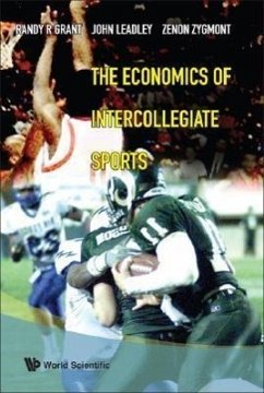 The Economics of Intercollegiate Sports - Grant, Randy R; Leadley, John C; Zygmont, Zenon X