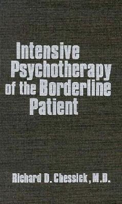 Intensive Psychotherapy of the Borderline Patient (Intensive Psychothe Borderline Pa C) - Chessick, Richard D.; Chessick, R.