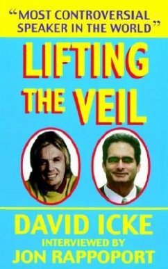 Lifting the Veil - Icke, David Vaughan; Rappoport, Jon