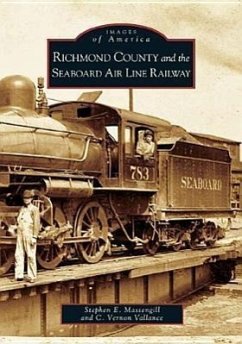 Richmond County and the Seaboard Air Line Railway - Massengill, Stephen E.; Vallance, C. Vernon