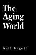 The Aging World - Bagchi, Anil