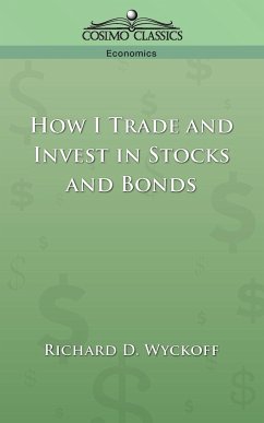 How I Trade and Invest in Stocks and Bonds - Wyckoff, Richard D.