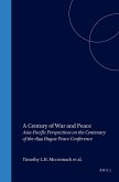A Century of War and Peace: Asia-Pacific Perspectives on the Centenary of the 1899 Hague Peace Conference