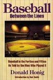 Baseball Between the Lines: Baseball in the Forties and Fifties as Told by the Men Who Played It