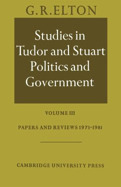 Studies in Tudor and Stuart Politics and Government - Elton, G. R.; G. R., Elton