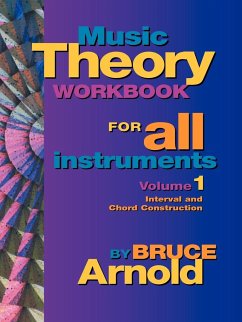 Music Theory Workbook for All Instruments, Volume One - Arnold, Bruce