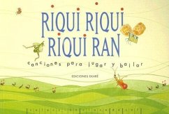 Riqui Riqui Riqui Ran: Canciones Para Jugar y Bailar