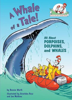 A Whale of a Tale! All about Porpoises, Dolphins, and Whales - Worth, Bonnie