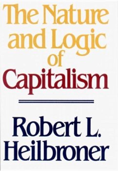 The Nature and Logic of Capitalism - Heilbroner, Robert L