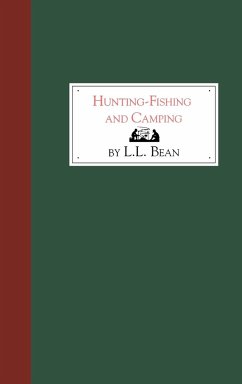 Hunting, Fishing and Camping - Bean, L. L.