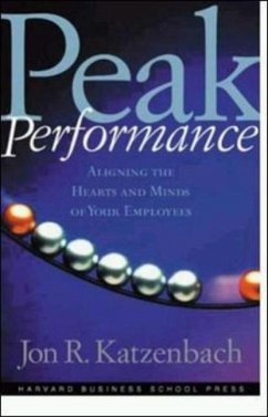 Peak Performance: Aligning the Hearts and Minds of Your Employees - Katzenbach, Jon R.