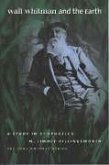 Walt Whitman and the Earth: A Study of Ecopoetics