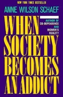 When Society Becomes an Addict - Schaef, Anne Wilson