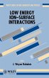 Low Energy Ion-Surface Interactions - Bild 1