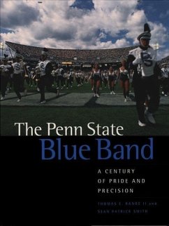 The Penn State Blue Band: A Century of Pride and Precision - Range Ii, Thomas E.; Smith, Sean Patrick