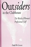 Outsiders in the Clubhouse: The World of Women's Professional Golf