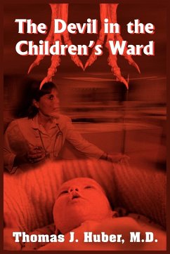 The Devil in the Children's Ward - Huber M. D., Thomas J.