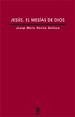 Jesús, el mesías de Dios : una teología para unir conocimiento, afecto y vida - Rovira Belloso, Josep Maria