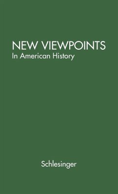 New Viewpoints in American History. - Schlesinger, Arthur Meier Sr.; Schlesinger, Arthur Meier Jr.; Unknown