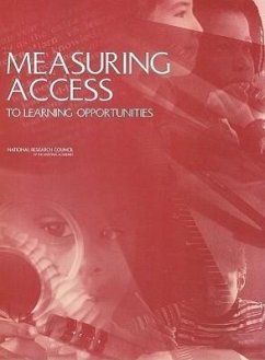 Measuring Access to Learning Opportunities - National Research Council; Division of Behavioral and Social Sciences and Education; Committee On National Statistics; Center For Education; Committee on Improving Measures of Access to Equal Educational Opportunity