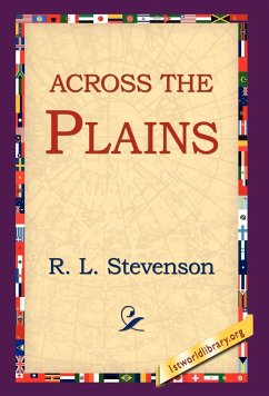 Across the Plains - Stevenson, Robert Louis; Stevenson, R. L.