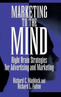 Marketing to the Mind - Fulton, Richard; Maddock, Richard