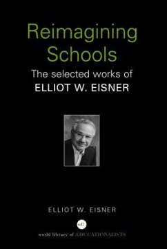 Reimagining Schools - Eisner, Elliot W