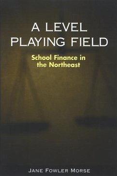 A Level Playing Field: School Finance in the Northeast - Morse, Jane Fowler