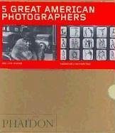 Five Great American Photographers Boxed Set: Matthew Brady, Wynn Bullock, Walker Evans, Eadweard Muybridge, Lewis Baltz - Panzer, Mary; Johnson, Chris; Bullock-Wilson, Barbara