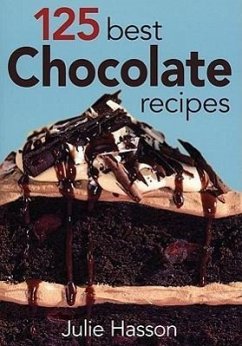 125 Best Chocolate Recipes - Hasson, Julie