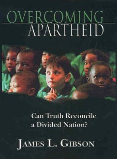 Overcoming Apartheid: Can Truth Reconcile a Divided Nation? - Gibson, James L.