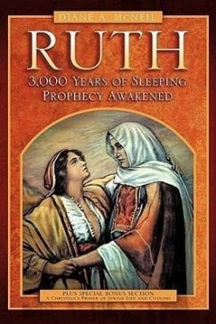 Ruth 3,000 Years of Sleeping Prophecy Awakened - McNeil, Diane A.