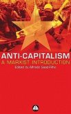 Anti-Capitalism: A Marxist Introduction Anti-Capitalism: A Marxist Introduction