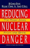 Reducing Nuclear Danger: The Road Away from the Brink